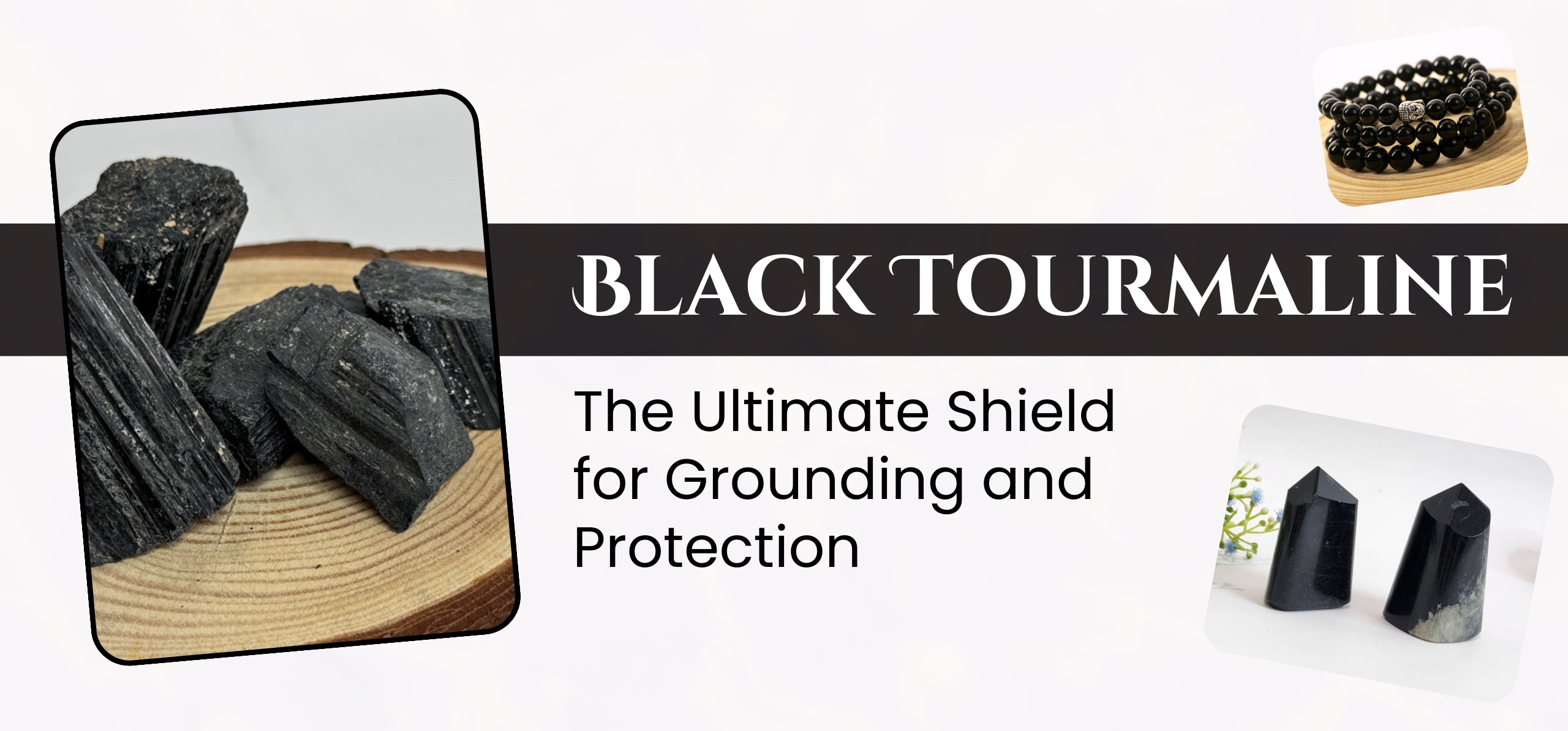 Black Tourmaline: The Ultimate Shield for Grounding and Protection