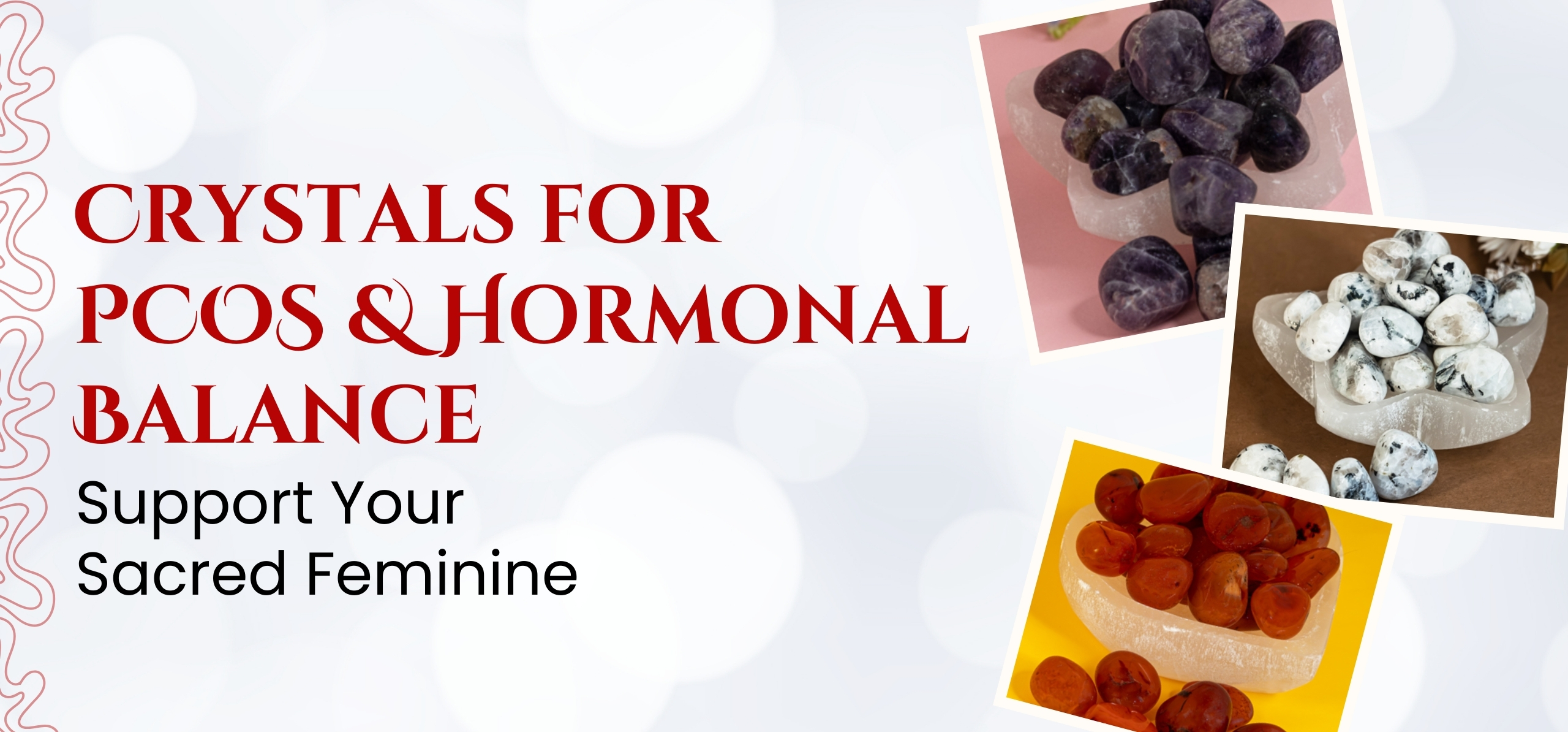 Crystals for PCOS & Hormonal Balance: Support Your Sacred Feminine