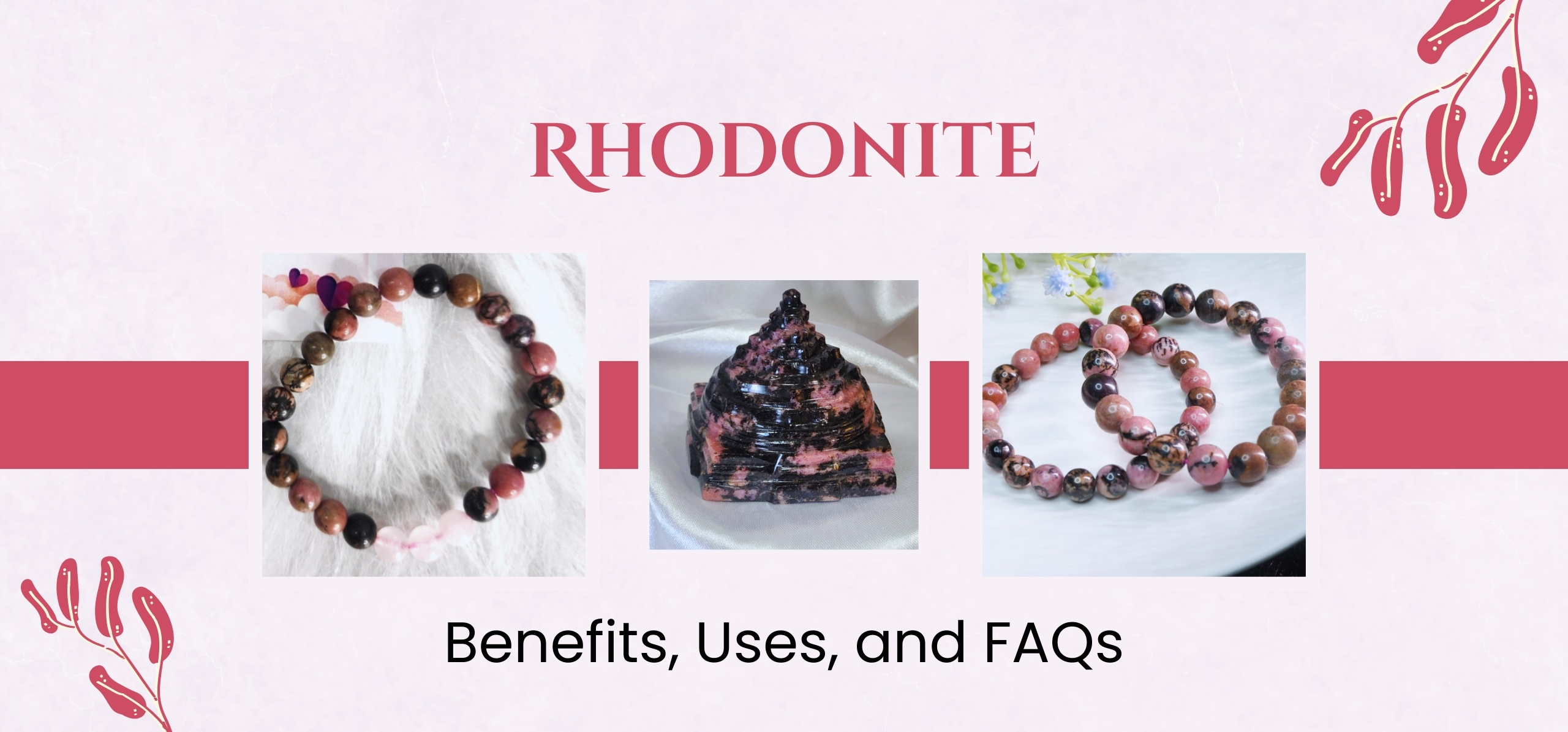 Rhodonite: Benefits, Uses, and FAQS
