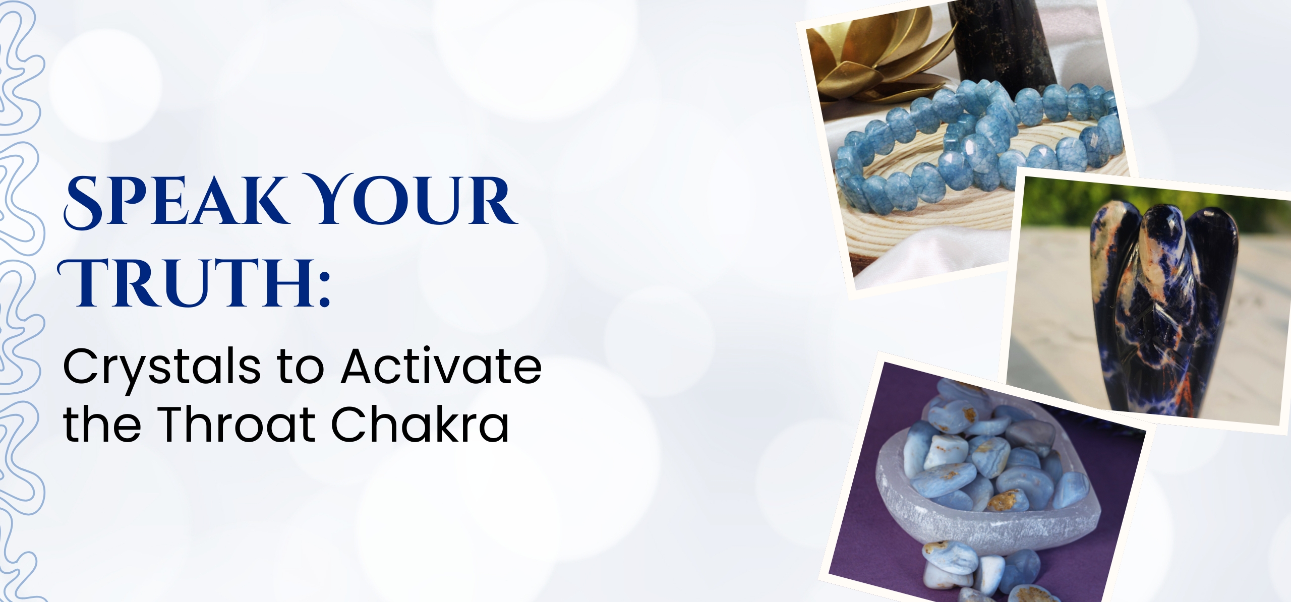 Speak Your Truth: Crystals to Activate the Throat Chakra