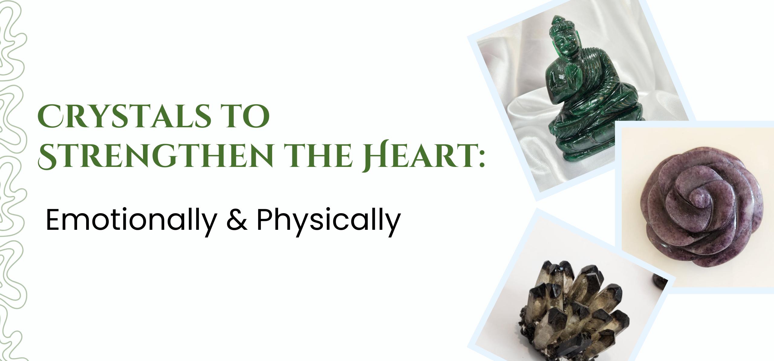 Crystals to Strengthen the Heart: The Stones of Love, Courage, and Renewal