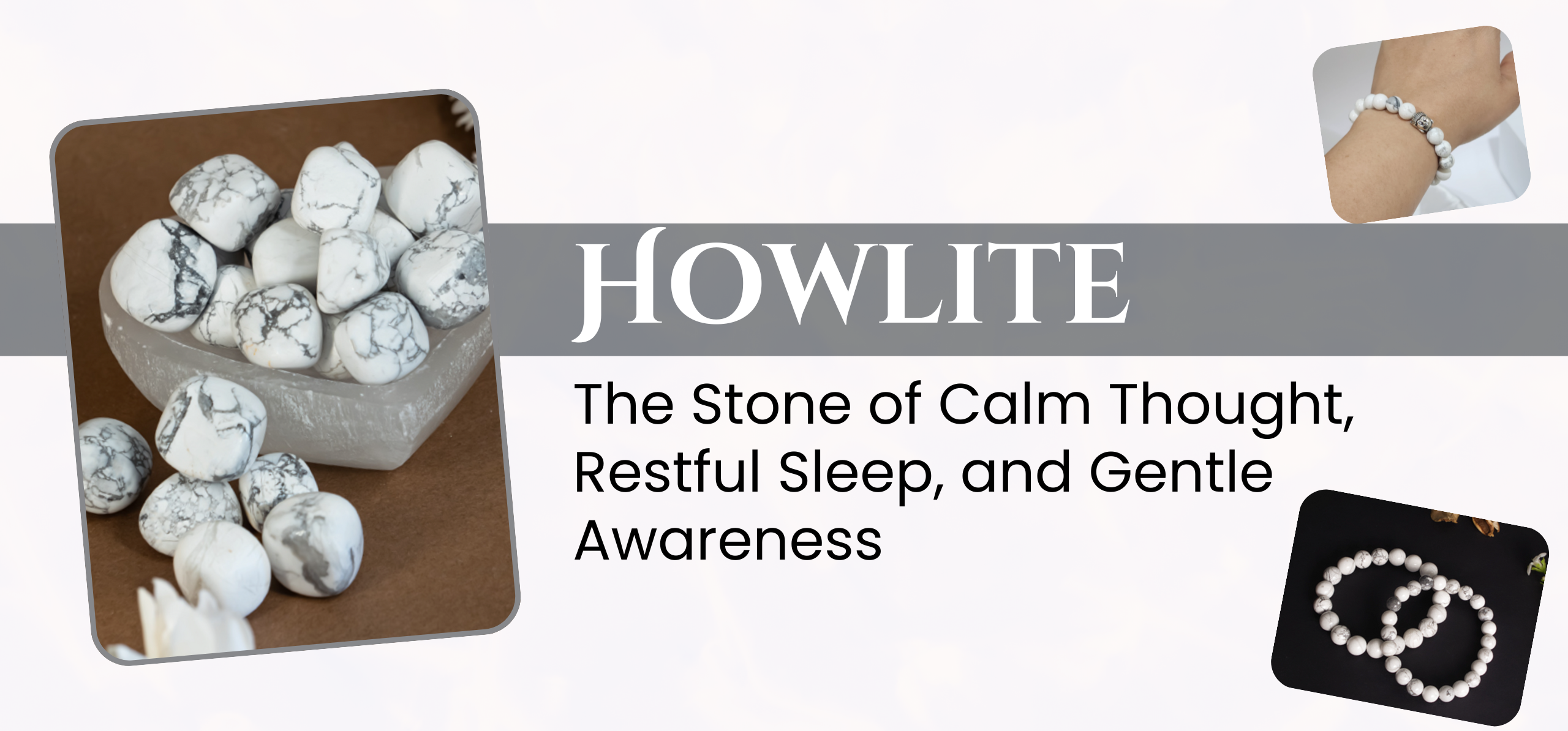 Howlite: The Stone of Calm Thought, Restful Sleep, and Gentle Awareness