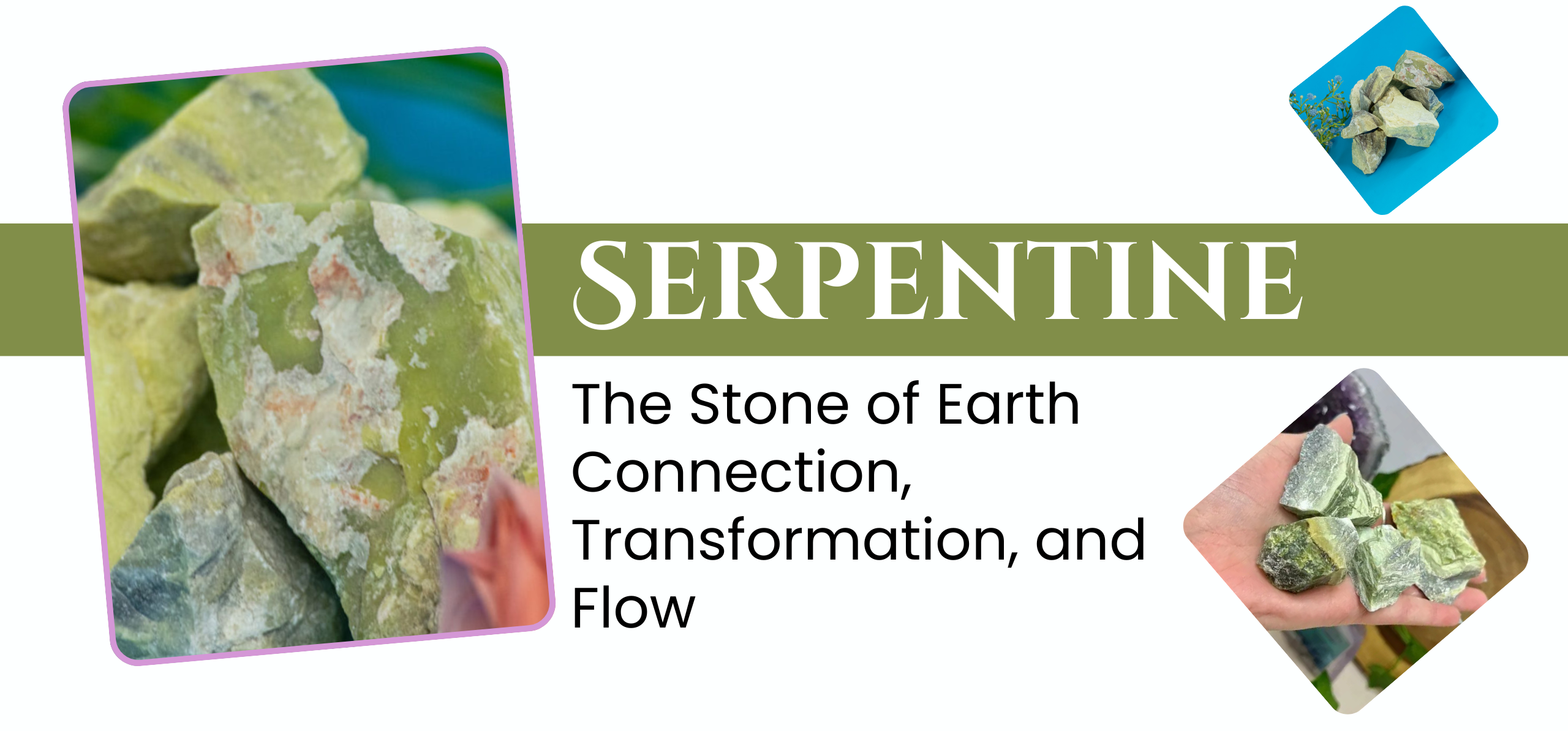 Serpentine: The Stone of Earth Connection, Transformation, and Flow