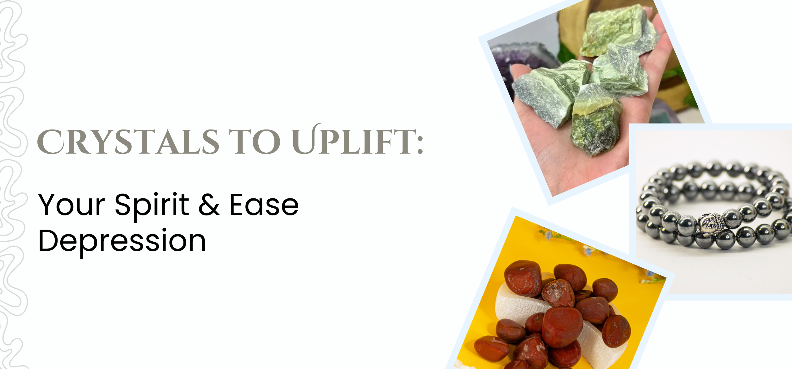 Crystals to Uplift Your Spirit & Ease Low Mood